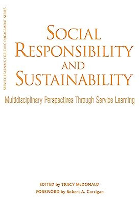 Social Responsibility and Sustainability: Multidisciplinary Perspectives Through Service Learning (Service Learning for Civic Engagement)