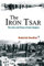 The Iron Tsar: The Life and Times of John Hughes