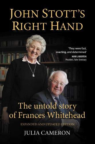 John Stott's Right Hand: The untold story of Frances Whitehead: 2 (Four unique angles on John Stott) (Four unique angles on John Stott's ministry)