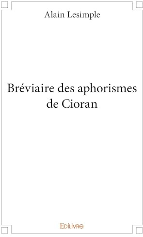 Bréviaire des aphorismes de Cioran
