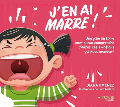J'en ai marre !: Une jolie histoire pour mieux comprendre toutes ces émotions qui nous inondent