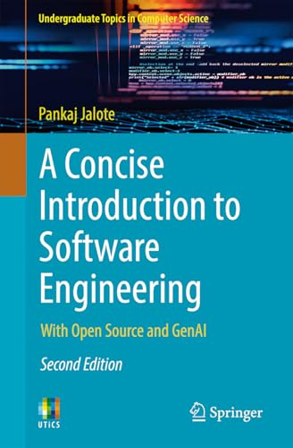 A Concise Introduction to Software Engineering: With Open Source and GenAI (Undergraduate Topics in Computer Science)