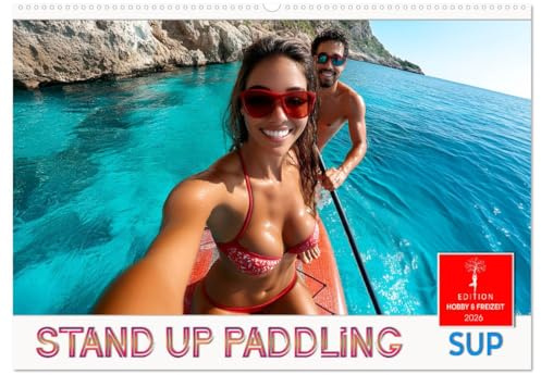 Stand up paddling - SUP (Wandkalender 2026 DIN A2 quer), CALVENDO Monatskalender: Der ultimative Wassersport für Körper und Geist. (CALVENDO Sport)