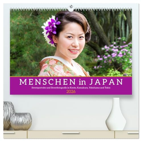 Menschen in Japan (hochwertiger Premium Wandkalender 2026 DIN A2 quer), Kunstdruck in Hochglanz: Streetporträts und Streetfotografie in Kyoto, Kamakura, Yokohama und Tokio (CALVENDO Orte)