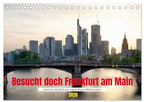 Besucht doch Frankfurt am Main (Tischkalender 2026 DIN A5 quer), CALVENDO Monatskalender: Mit einer Kamera eine Stadt erleben. (CALVENDO Orte)
