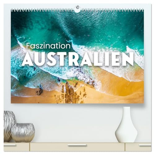 Faszination Australien - Impressionen vom Land Down Under (hochwertiger Premium Wandkalender 2026 DIN A2 quer), Kunstdruck in Hochglanz: The Land Down Under (CALVENDO Orte)