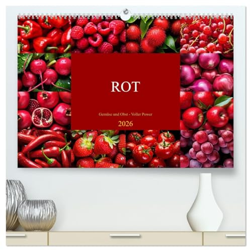 ROT - Gemüse und Obst - Voller Power (hochwertiger Premium Wandkalender 2026 DIN A2 quer), Kunstdruck in Hochglanz: Entdecke die kraftvolle Welt von ROT (CALVENDO Lifestyle)