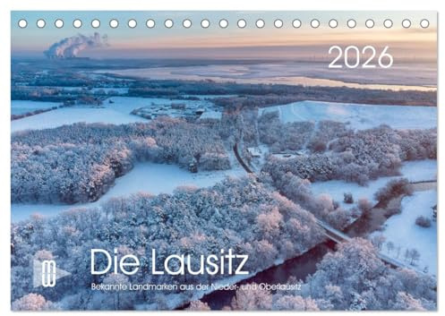 Die Lausitz - Region im Wandel (Tischkalender 2026 DIN A5 quer), CALVENDO Monatskalender: Bekannte Landmarken aus dem Gebiet der Lausitz. (CALVENDO Orte)