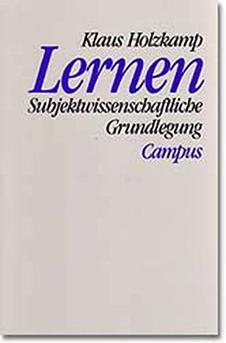 Lernen: Subjektwissenschaftliche Grundlegung