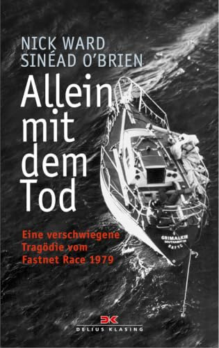 Allein mit dem Tod: Eine verschwiegene Tragödie vom Fastnet Race 1979