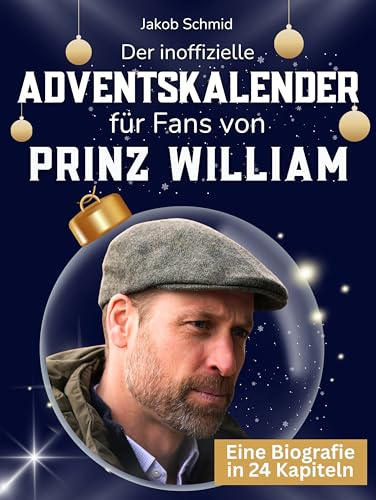 Der inoffizielle Adventskalender für Fans von Prinz William: 24 Tage mit deinem Star bis Weihnachten. Fanbuch und Biografie in einem. Das ideale Geschenkt für alle Fans.