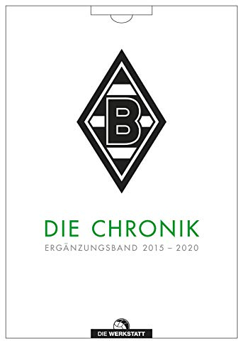 Borussia Mönchengladbach. Die Chronik: Die Jahre 2015 bis 2020