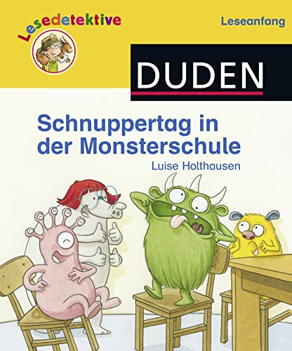 Lesedetektive Leseanfang, Bd 3: Schnuppertag in der Monsterschule (DUDEN Lesedetektive Leseanfang)