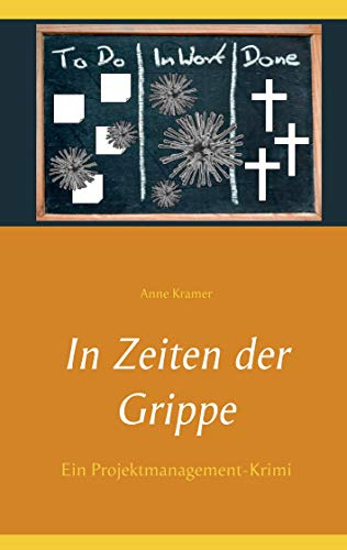 In Zeiten der Grippe: Ein Projektmanagement-Krimi