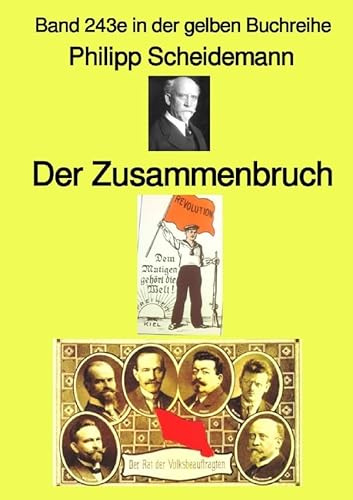 gelbe Buchreihe / Der Zusammenbruch – Farbe – Band 243e in der gelben Buchreihe – bei Jürgen Ruszkowski: Band 243e in der gelben Buchreihe