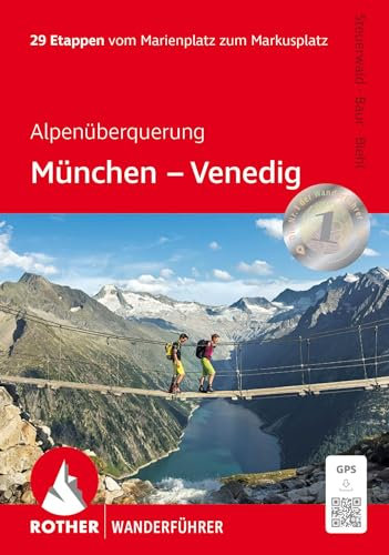 Alpenüberquerung München - Venedig: 29 Etappen vom Marienplatz zum Markusplatz. Mit GPS-Tracks (Rother Wanderführer)