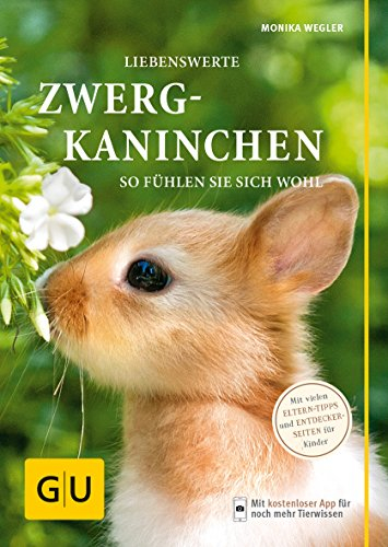 Liebenswerte Zwergkaninchen: So fühlen sie sich wohl. Mit Eltern-Tipps (GU Kleintiere)