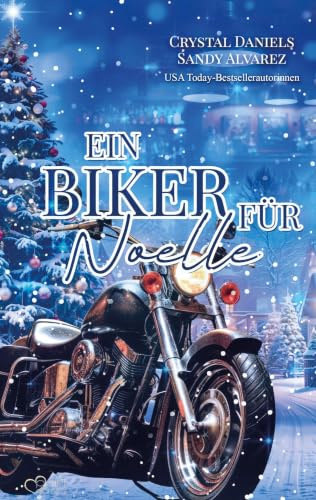 Ein Biker für Noelle: Biker-Romance zur Weihnachtszeit