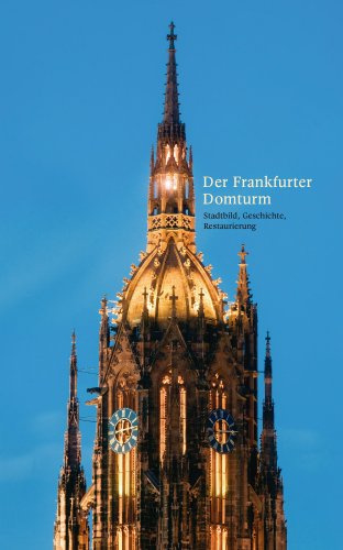 Der Frankfurter Domturm: Stadtbild, Geschichte, Restaurierung