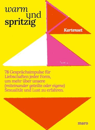 Kartenset: warm und spritzig: 78 Gesprächsimpulse für Liebschaften jeder Form, um mehr über unsere (miteinander geteilte oder eigene) Sexualität und Lust zu erfahren.