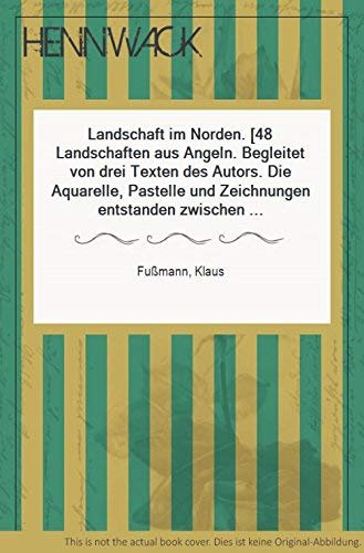 Landschaft im Norden: 46 Landschaften aus Angeln