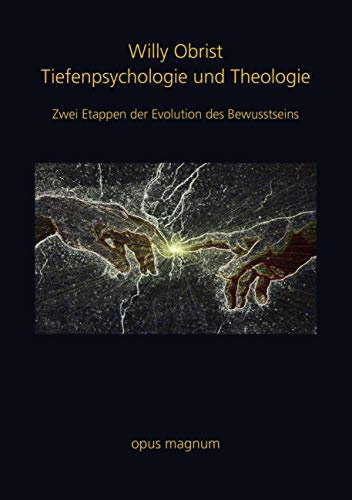 Tiefenpsychologie und Theologie: Aufbruch in ein integrales Bewusstsein, das Wissenschaft und Glaube miteinander verbindet.: Zwei Etappen der Evolution des Bewusstseins
