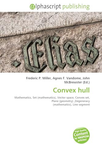Convex hull: Mathematics, Set (mathematics), Vector space, Convex set, Plane (geometry) ,Degeneracy (mathematics), Line segment