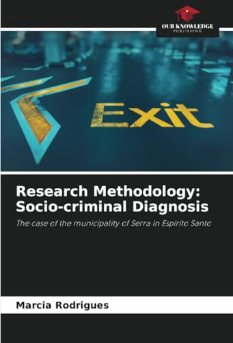 Research Methodology: Socio-criminal Diagnosis: The case of the municipality of Serra in Espírito Santo