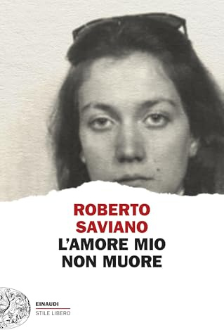 L'amore mio non muore (Einaudi. Stile libero)