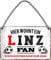 Blechschild ''Linz Fan'' 18x12cm Geschenk Lustige Sprüche Feier Vintage Retro Geburtstag Deko Party Überraschung Fan Fußball Mannschaft Verein Bolzen