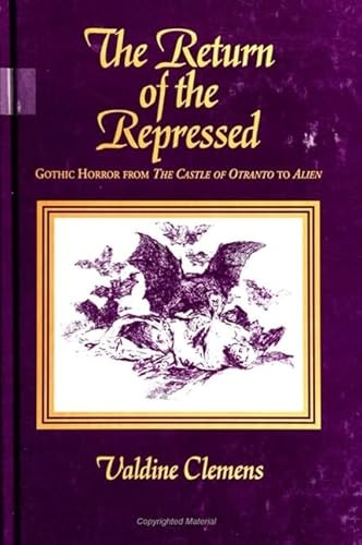 The Return of the Repressed: Gothic Horror from The Castle of Otranto to Alien (Suny Series in Psychoanalysis and Culture)