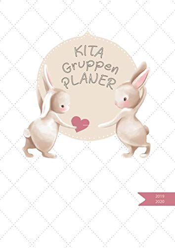 KitaGruppenPlaner - Kalender, Planer & Organizer: Kindergarten Jahresplaner für Kitagruppen mit Beurteilungsbögen | Erzieher & Erzieherinnen | inkl. ... | DINA4 (Kalenderjahr 2019/2020, Band 1)