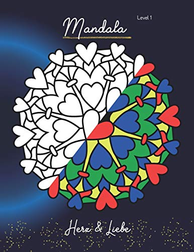 Mandala Herz & Liebe: Malbuch für Erwachsene - Kunstwerke selber kolorieren mit meditativer Wirkung - für Anfänger und Fortgeschrittene (Level, Band 1)