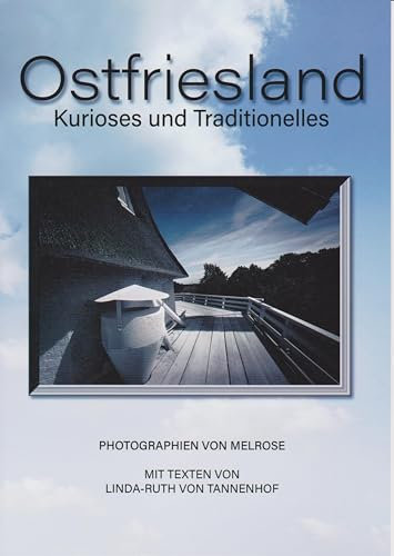 Ostfriesland: Kurioses und Traditionelles