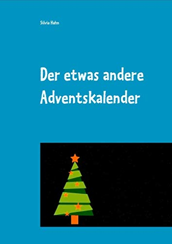 Der etwas andere Adventskalender: für eine schöne Adventszeit