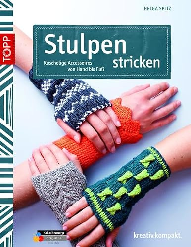 Stulpen stricken: Kuschelige Accessoires von Hand bis Fuß (kreativ.kompakt.)