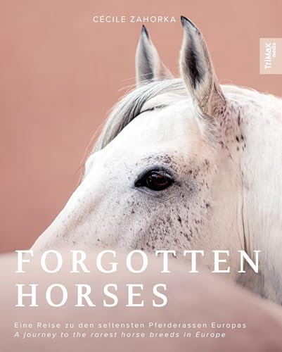 Forgotten Horses - Eine Reise zu den seltensten Pferderassen Europas