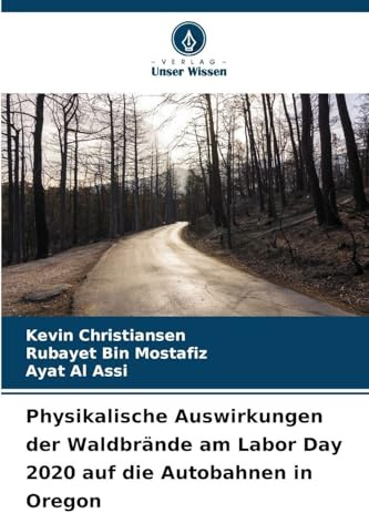 Physikalische Auswirkungen der Waldbrände am Labor Day 2020 auf die Autobahnen in Oregon