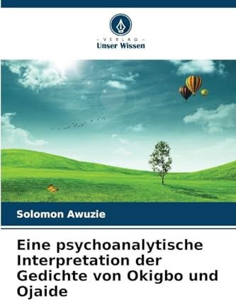 Eine psychoanalytische Interpretation der Gedichte von Okigbo und Ojaide