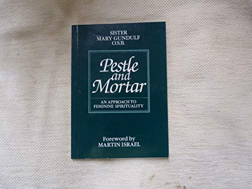 Pestle and Mortar: An Approach to Feminine Spirituality