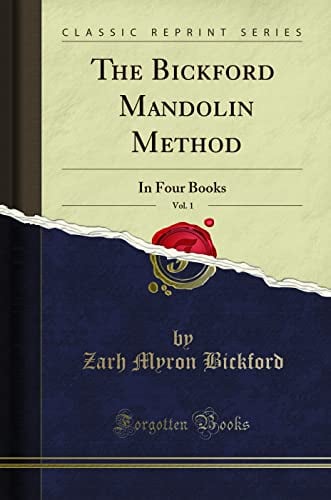 The Bickford Mandolin Method: In Four Books (Classic Reprint)