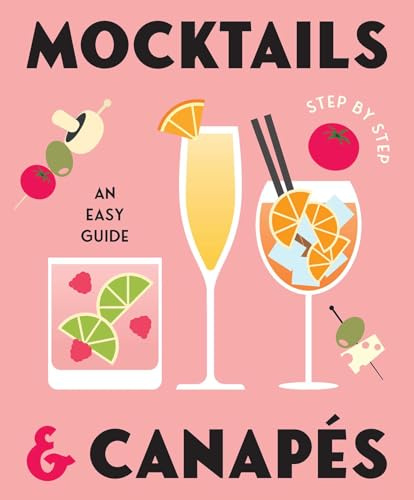 Mocktails & Canapes Step by Step: An Easy Guide (Gelding St. Drinks Gift Series)