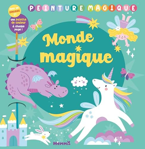 Peinture magique - Monde magique - livre pinceau - livre peinture - peinture à l'eau - coloriage - peinture - licorne - dragon - 3 ans