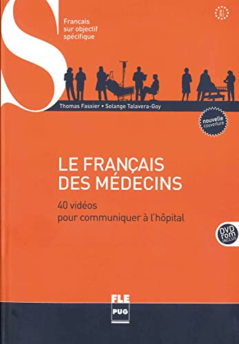 Le français des médecins: 40 vidéos pour communiquer à l'hôpital / Buch mit DVD-ROM
