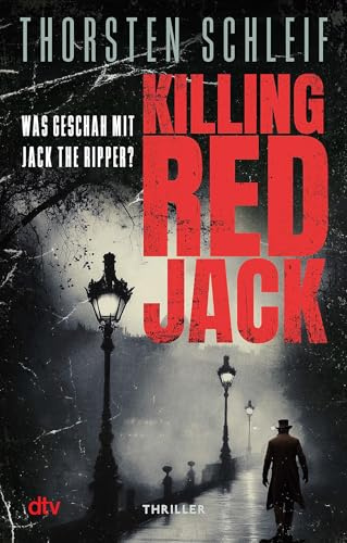 Killing Red Jack: Thriller | Was geschah mit Jack the Ripper? (Ein Fall für Irene Adams und William Berger, Band 1)
