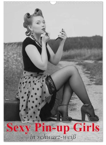 Sexy Pin-up Girls in schwarz-weiß (Wandkalender 2025 DIN A3 hoch), CALVENDO Monatskalender: Kesse Pin-up-Girls im Stil der 40er- und 50er Jahre (CALVENDO Erotik)