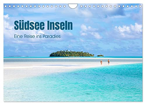 Südsee Inseln - Eine Reise ins Paradies (Wandkalender 2026 DIN A4 quer), CALVENDO Monatskalender: Trauminseln im Südpazifik (CALVENDO Natur)