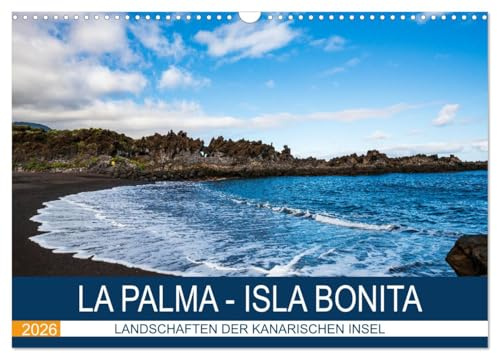 La Palma - Isla Bonita - Landschaften der Kanarischen Insel (Wandkalender 2026 DIN A3 quer), CALVENDO Monatskalender: Landschaften der Kanarischen ... Meer und schwarzen Stränden (CALVENDO Orte)