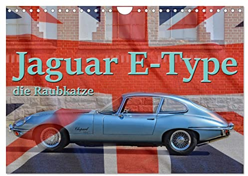 Jaguar E-Type - Die Raubkatze (Wandkalender 2026 DIN A4 quer), CALVENDO Monatskalender: Seinem Namen verpflichtet (CALVENDO Mobilitaet)