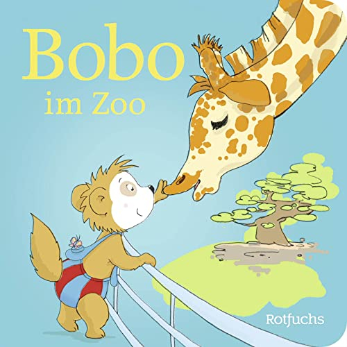 Bobo im Zoo (Bobo Siebenschläfer: Pappbilderbücher ab 12 Monate, Band 4)